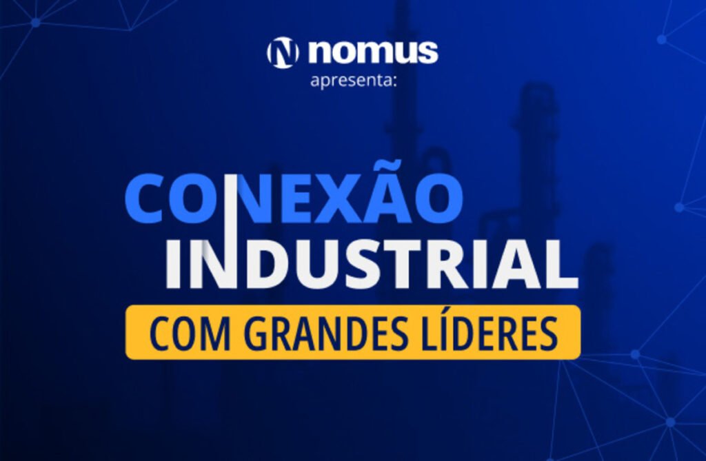Nomus realiza evento Conexão Industrial com Grandes Líderes